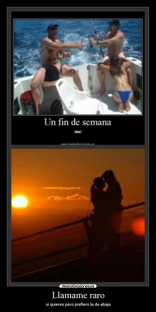 Llamame raro - si quieres pero prefiero la de abajo