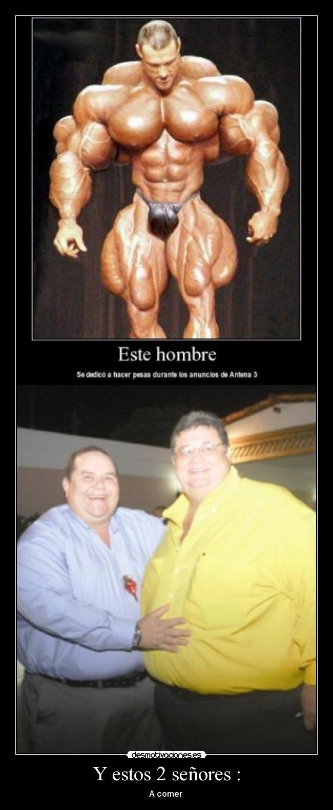 Y estos 2 señores : -