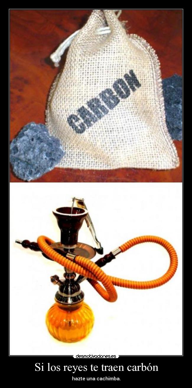 Si los reyes te traen carbón - hazte una cachimba.