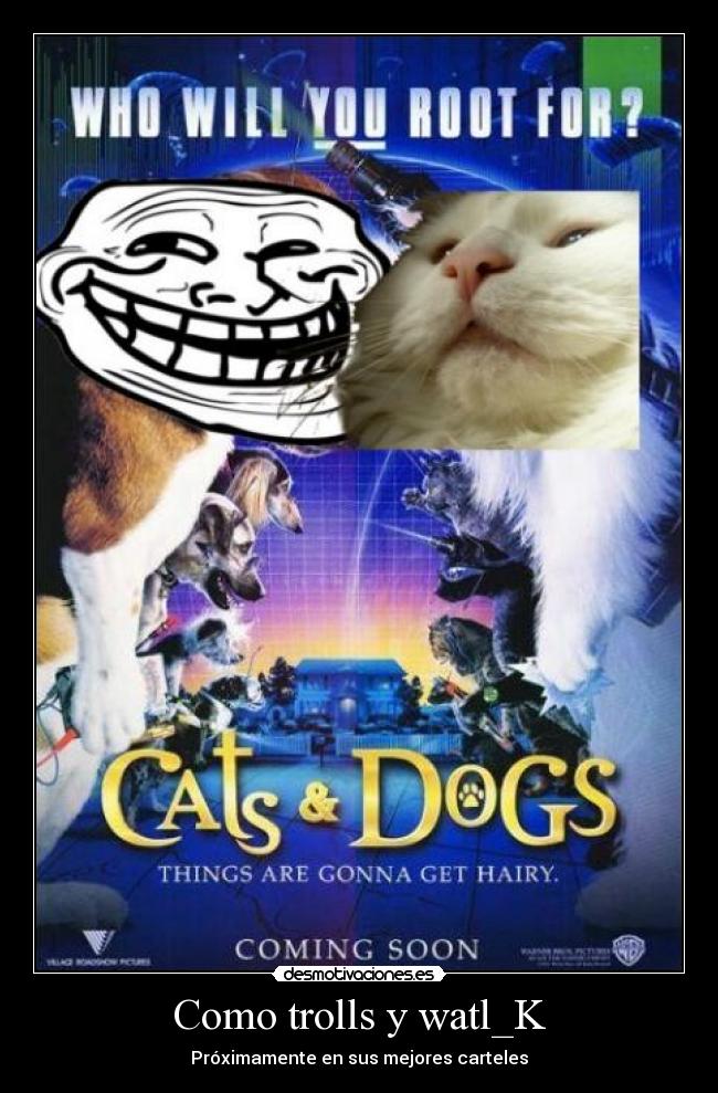 Como trolls y watl_K - Próximamente en sus mejores carteles
