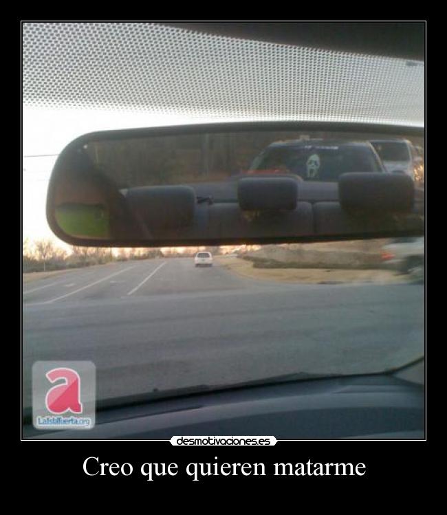 Creo que quieren matarme - 