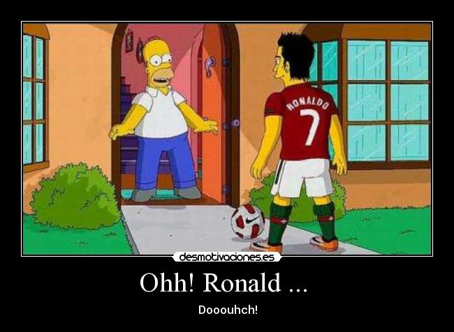 Ohh! Ronald ... -