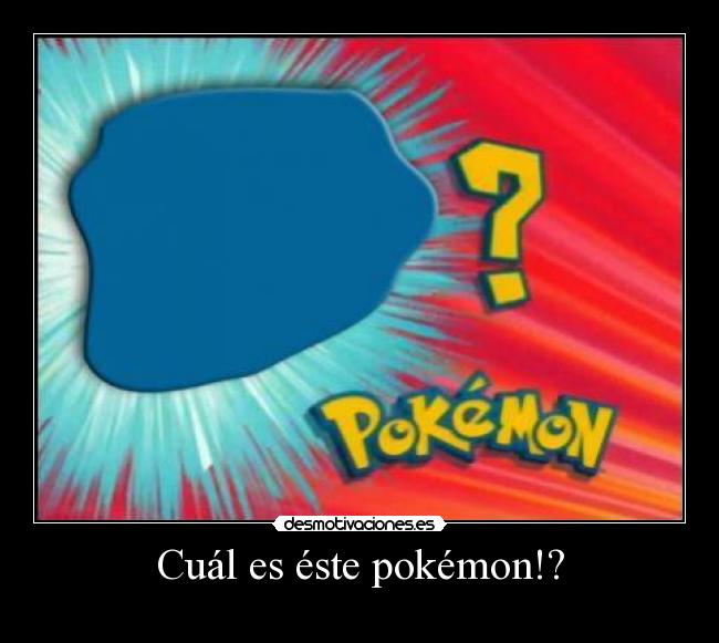 Cuál es éste pokémon!? -