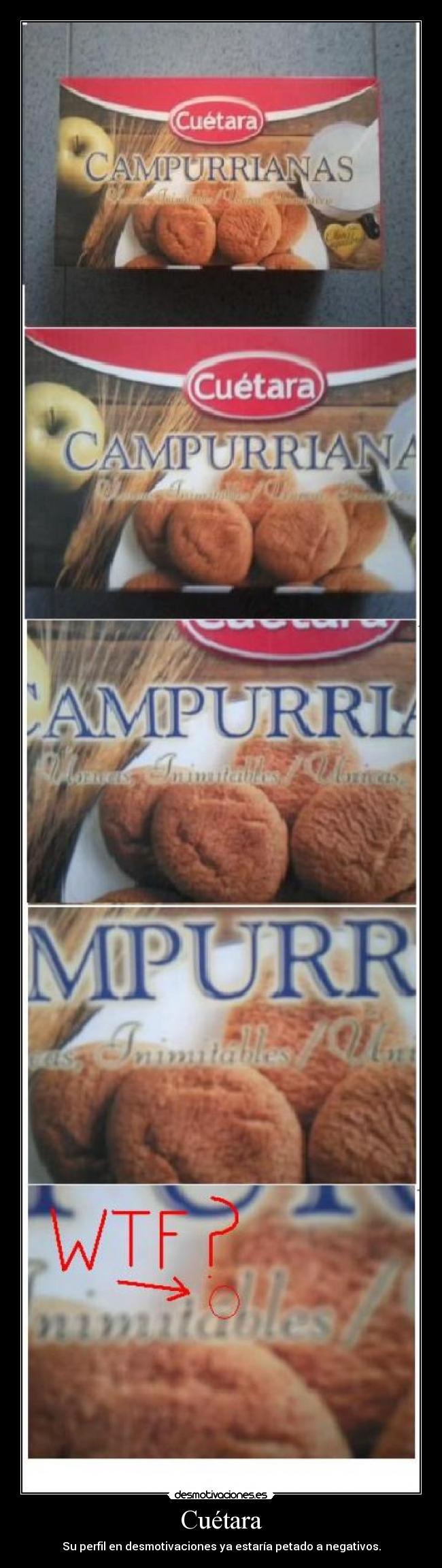 Cuétara - Su perfil en desmotivaciones ya estaría petado a negativos.