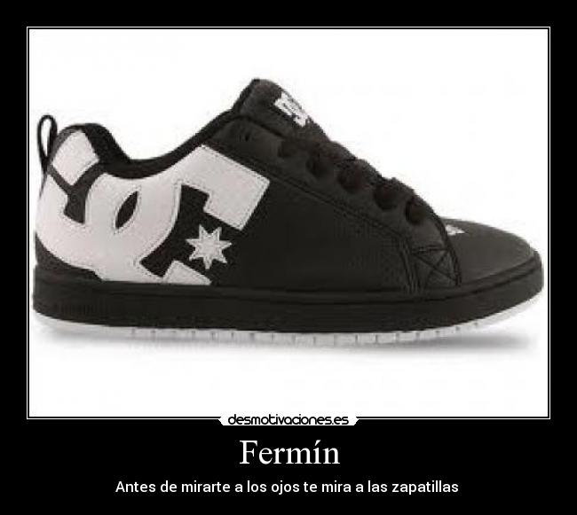 Fermín - Antes de mirarte a los ojos te mira a las zapatillas 