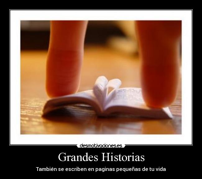 Grandes Historias - También se escriben en paginas pequeñas de tu vida