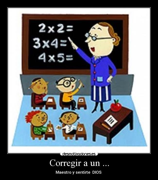 Corregir a un ... -