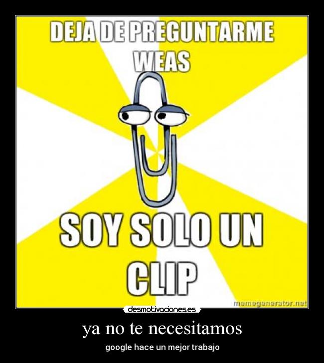 ya no te necesitamos - google hace un mejor trabajo