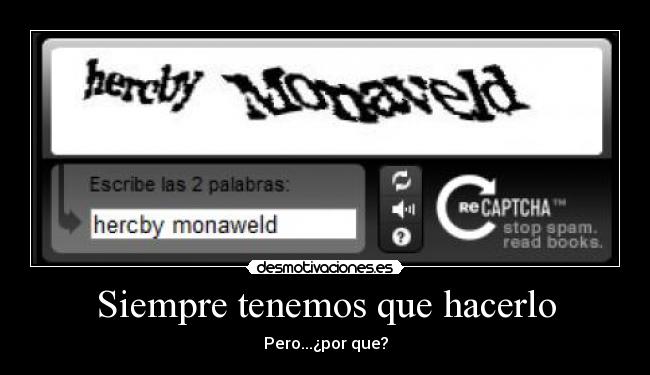 Siempre tenemos que hacerlo - Pero...¿por que?