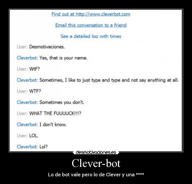 Clever-bot - Lo de bot vale pero lo de Clever y una ****