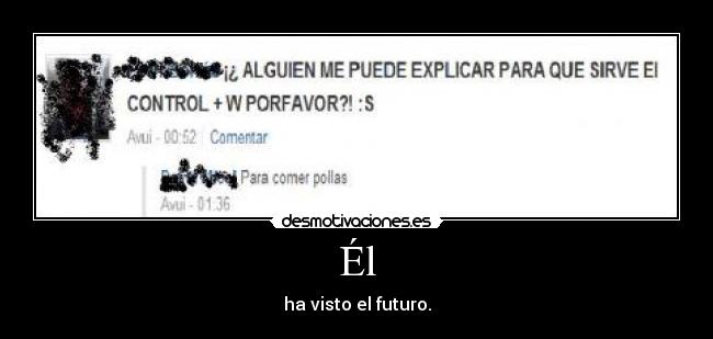 Él - ha visto el futuro.