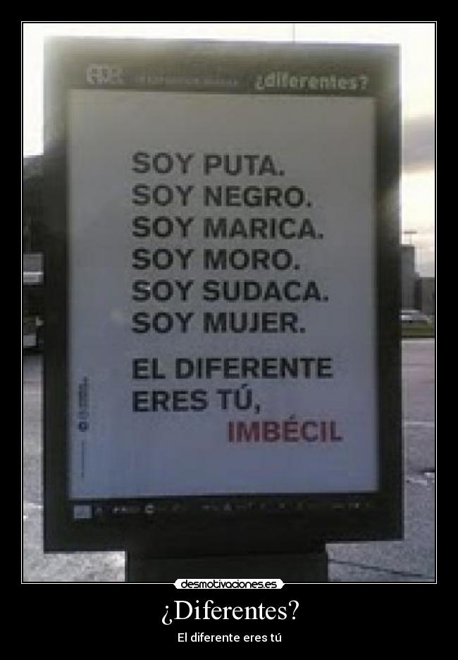 ¿Diferentes? - El diferente eres tú