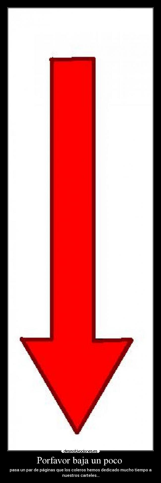 Porfavor baja un poco  - 