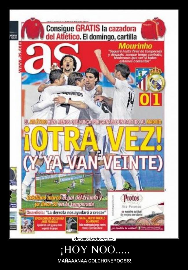 ¡HOY NOO..... - MAÑAAANAA COLCHONEROOSS!