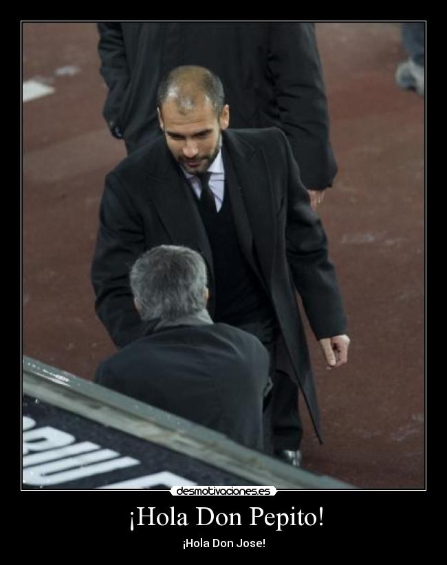 ¡Hola Don Pepito! - ¡Hola Don Jose!