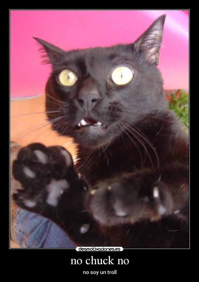 no chuck no - no soy un troll