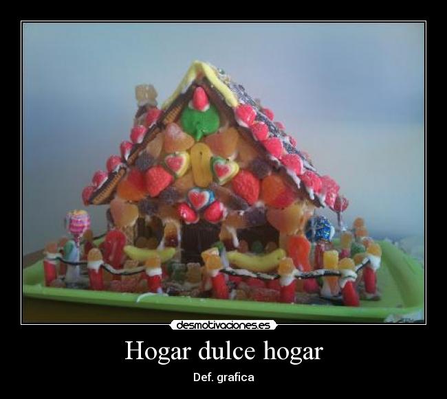 Hogar dulce hogar - Def. grafica