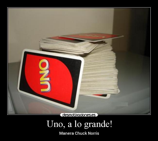 Uno, a lo grande! -