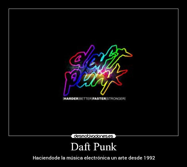 Daft Punk - Haciendode la música electrónica un arte desde 1992