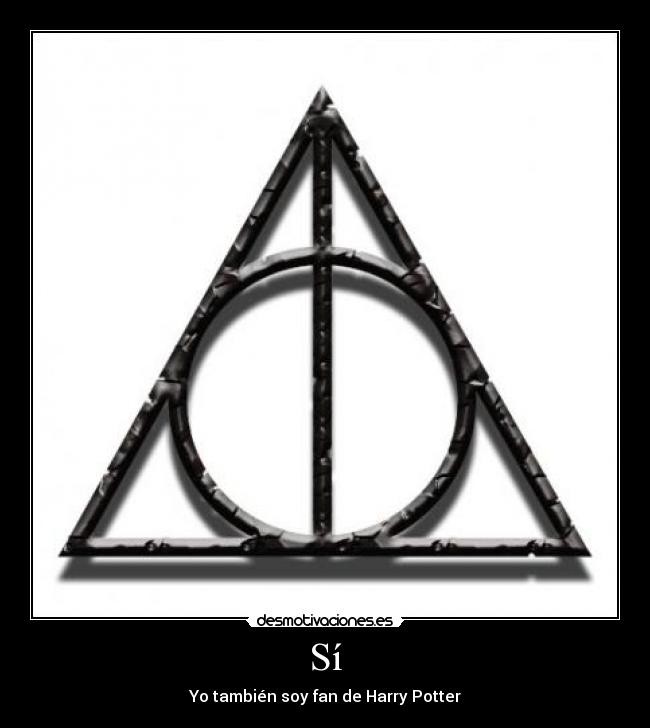 Sí - Yo también soy fan de Harry Potter