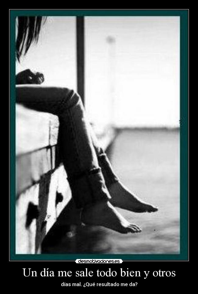 Un día me sale todo bien y otros - 