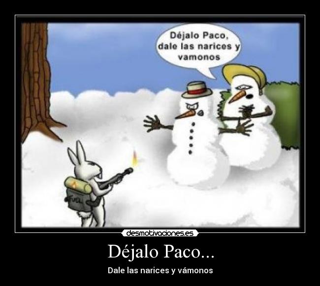 Déjalo Paco... - 