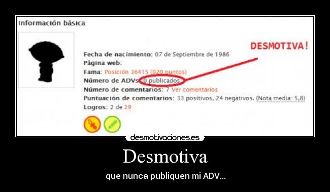 Desmotiva - que nunca publiquen mi ADV...