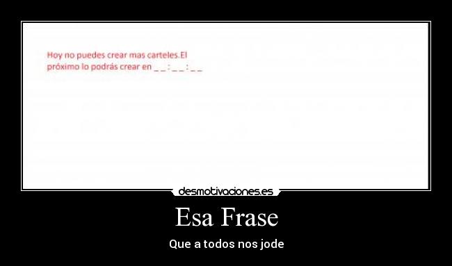 Esa Frase - Que a todos nos jode