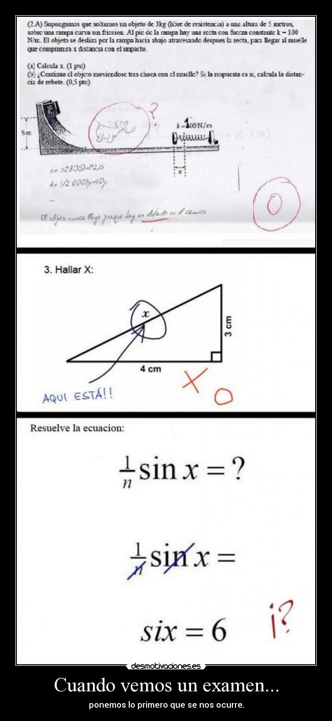 Cuando vemos un examen... - ponemos lo primero que se nos ocurre.