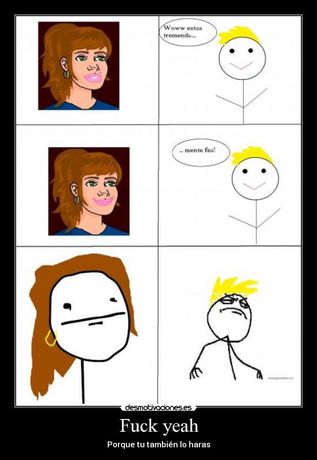 Fuck yeah - Porque tu también lo haras