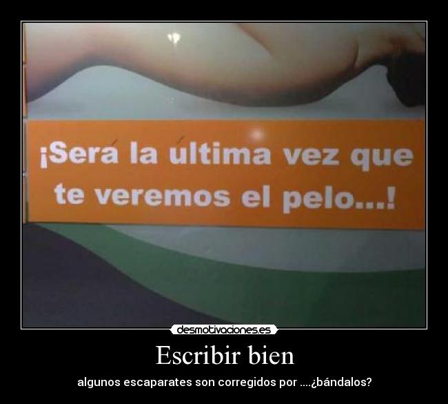 Escribir bien - algunos escaparates son corregidos por ....¿bándalos?