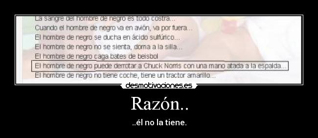 Razón.. - ..él no la tiene.