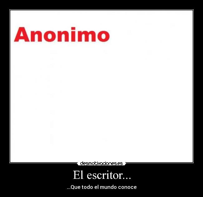 El escritor... - ...Que todo el mundo conoce