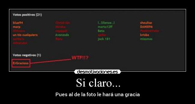 Si claro... - Pues al de la foto le hará una gracia