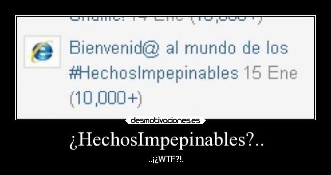 ¿HechosImpepinables?.. - ..¡¿WTF?!.