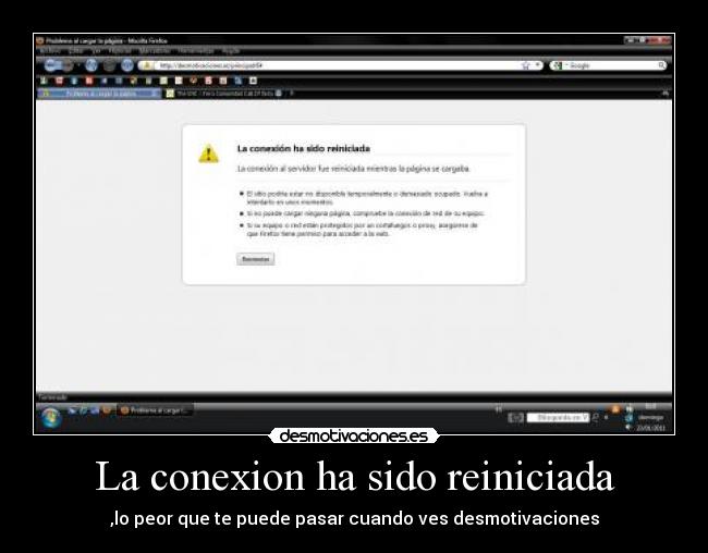 La conexion ha sido reiniciada - ,lo peor que te puede pasar cuando ves desmotivaciones