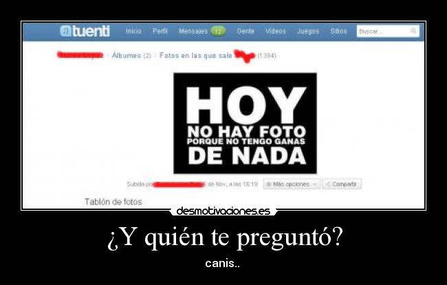 ¿Y quién te preguntó? - canis.. 