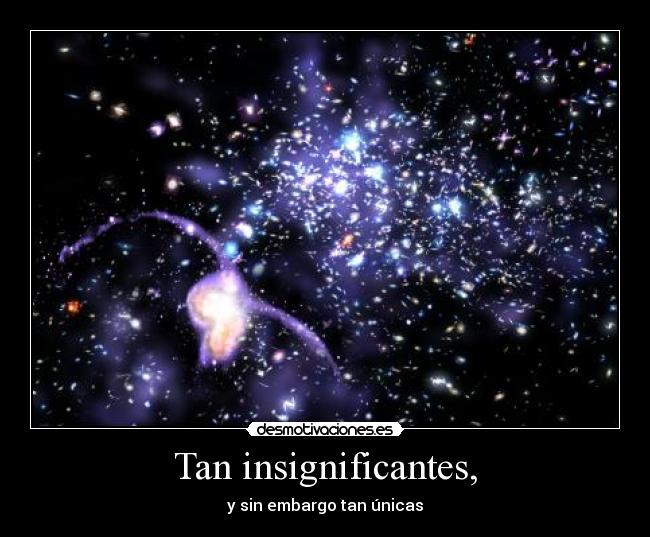 Tan insignificantes, - 