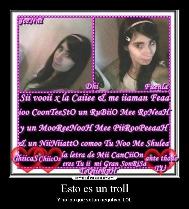 Esto es un troll - Y no los que votan negativo LOL