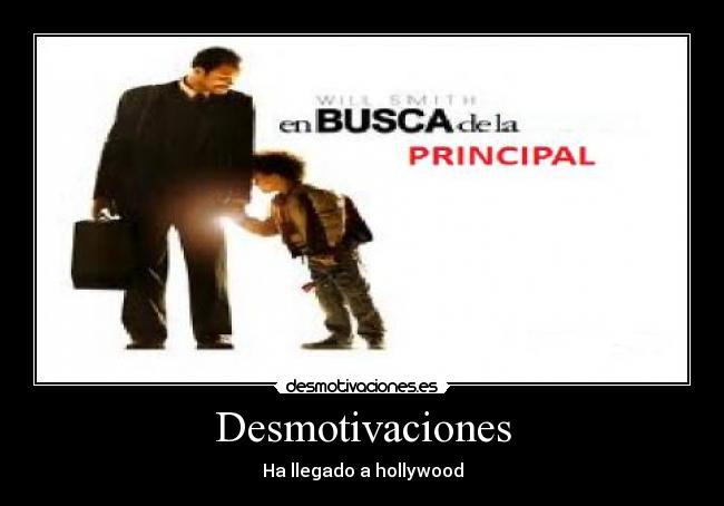 Desmotivaciones - Ha llegado a hollywood