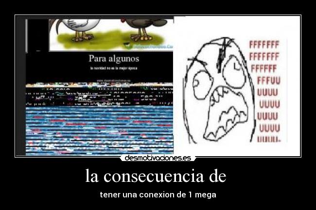 la consecuencia de - tener una conexion de 1 mega