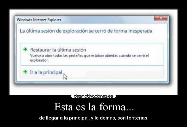 Esta es la forma... -