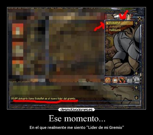 Ese momento... - En el que realmente me siento Lider de mi Gremio