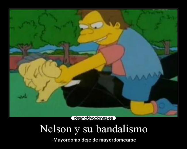 Nelson y su bandalismo -