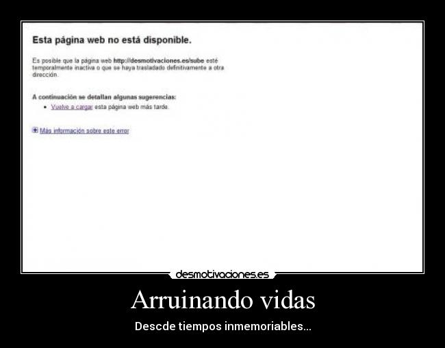 Arruinando vidas - Descde tiempos inmemoriables...