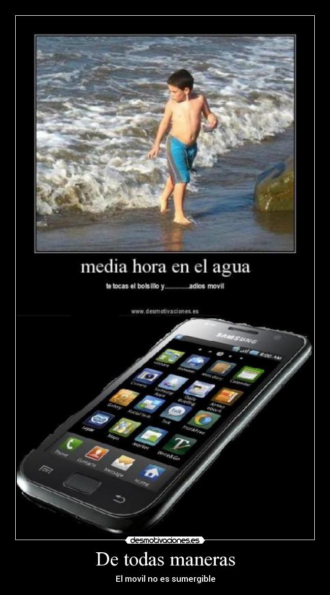 De todas maneras - El movil no es sumergible