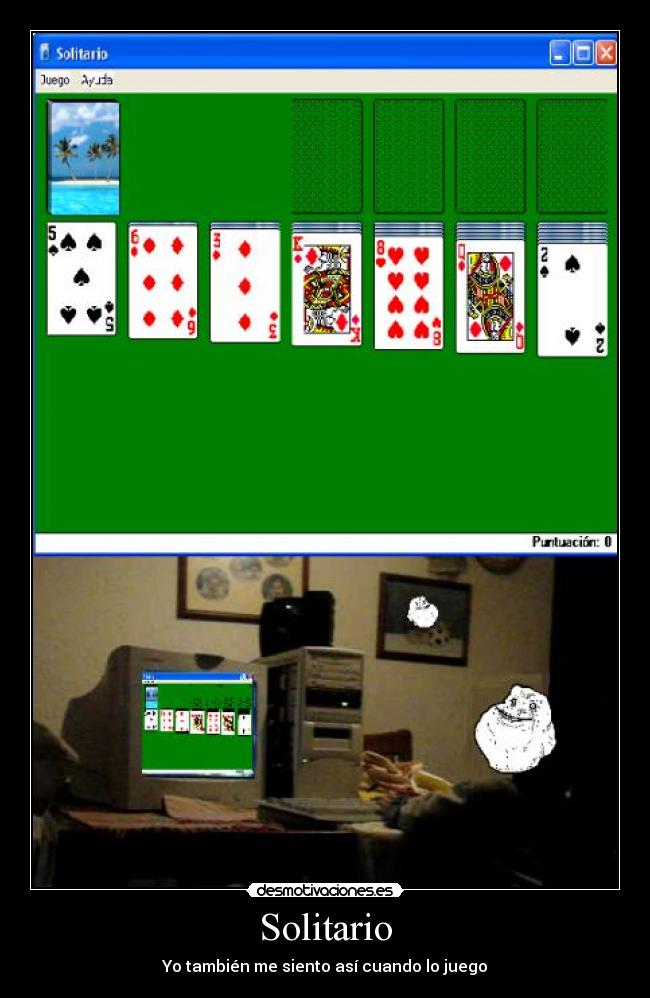Solitario - Yo también me siento así cuando lo juego