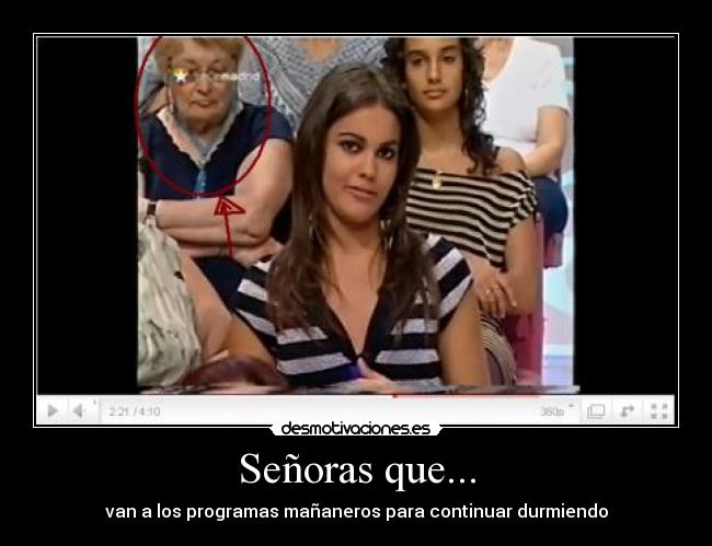 Señoras que... - van a los programas mañaneros para continuar durmiendo