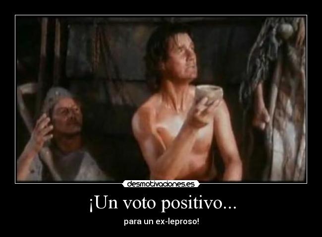 ¡Un voto positivo... -