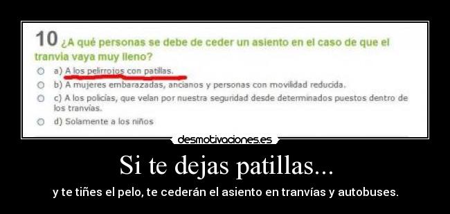 Si te dejas patillas... - y te tiñes el pelo, te cederán el asiento en tranvías y autobuses.